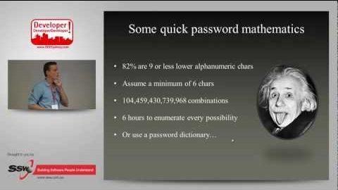 Video thumbnail for youtube video DDD Sydney 2012 - Troy Hunt: How Your Website is Being Pwned While You're Not Looking - SSW TV Video thumbnail for youtube video DDD Sydney 2012 - Troy Hunt: How Your Website is Being Pwned While You're Not Looking - SSW TV