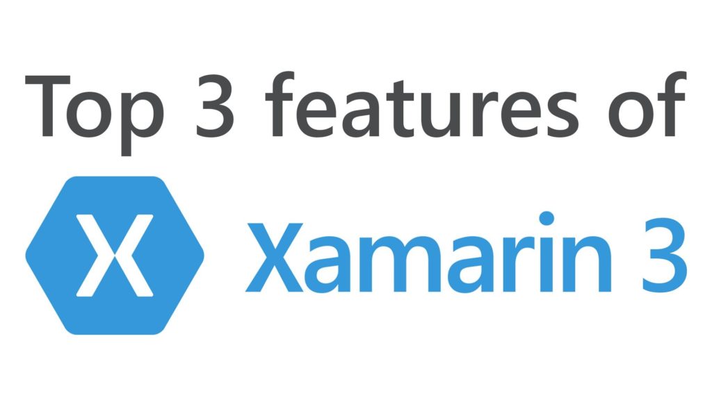 Top 3 Features of Xamarin 3 in Under 3 Minutes