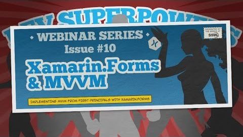 Xamarin.Forms &#038; MVVM &#124; Dev Superpowers Episode 10