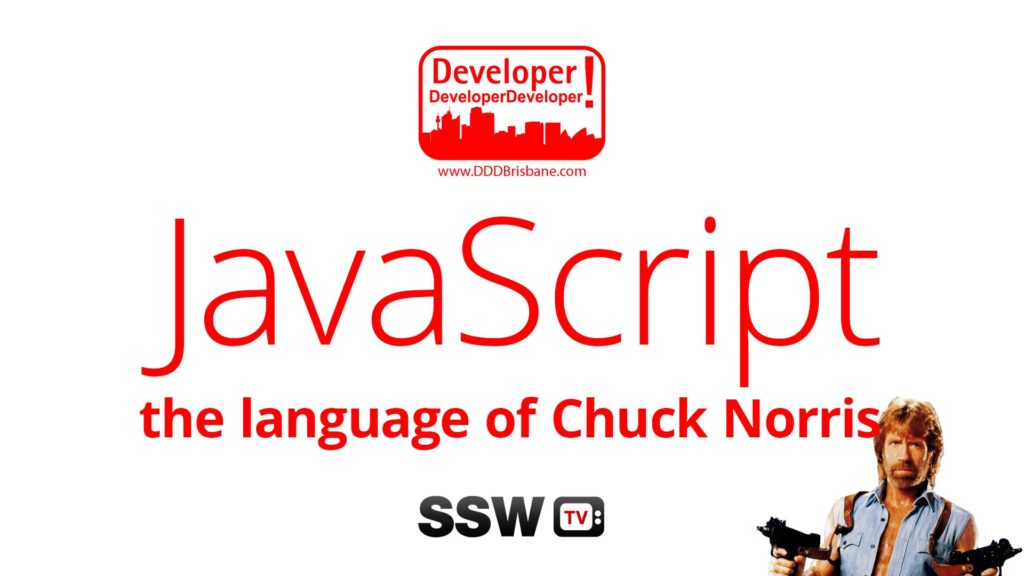 JavaScript &#8211; the language of Chuck Norris &#124; Joshua Wulf at DDD Brisbane 2015