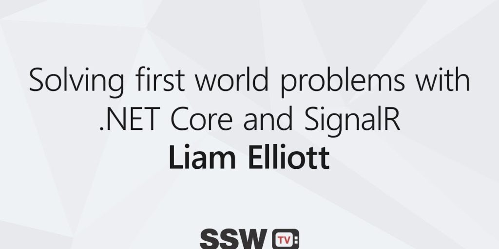 Solving first world problems with .NET Core and SignalR &#124; Liam Elliott