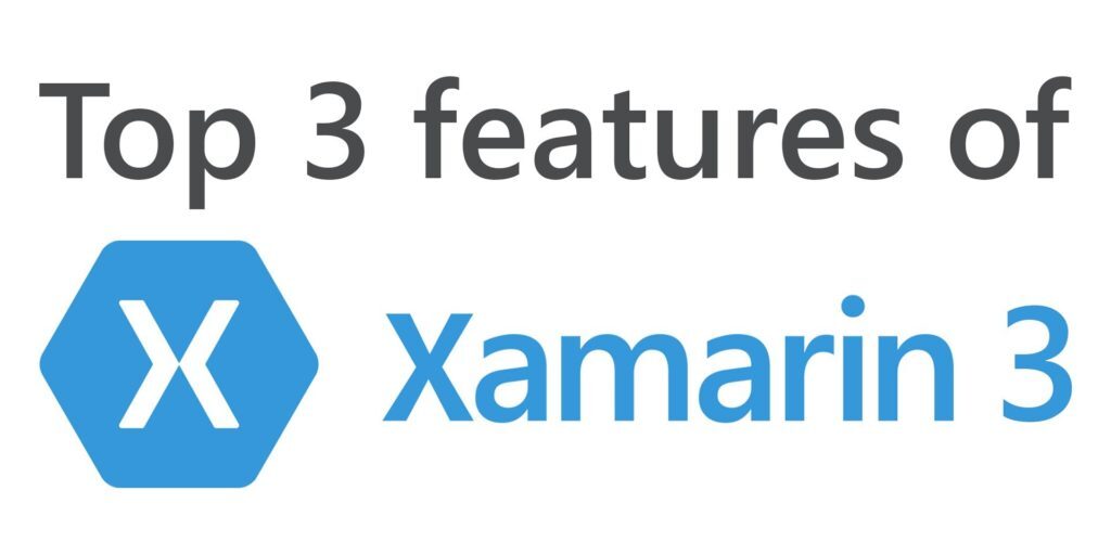 Top 3 Features of Xamarin 3 in Under 3 Minutes